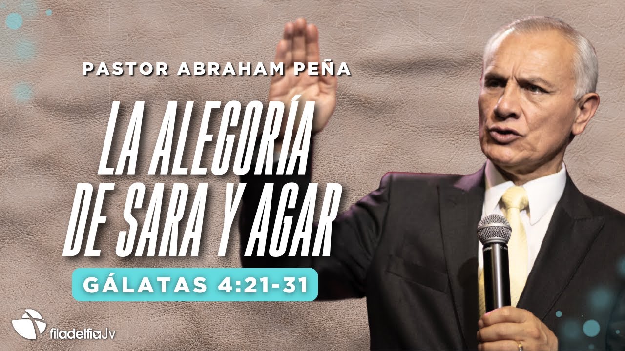 La alegoría de Sara y Agar - Abraham Peña - 20 Abril 2025