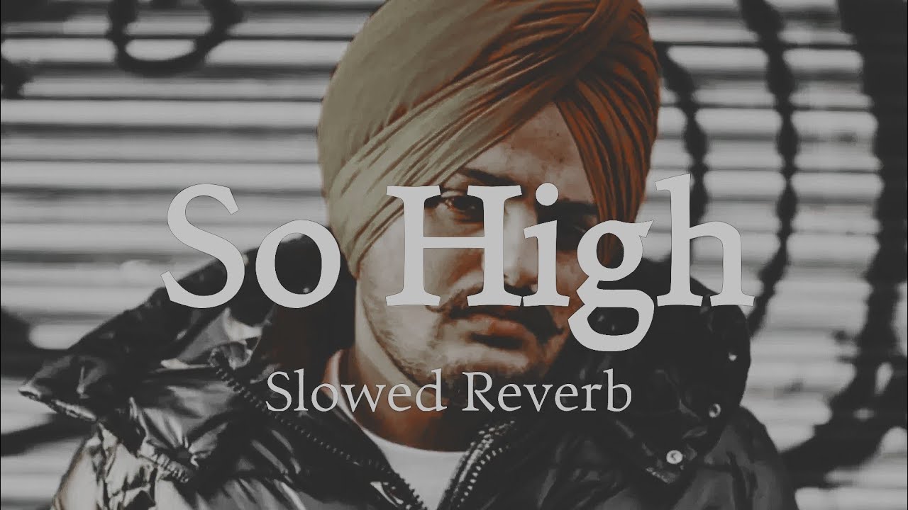 So High [ Slowed-Reverb ] || Sidhu Mosewala || - Slowed Motion Sounds