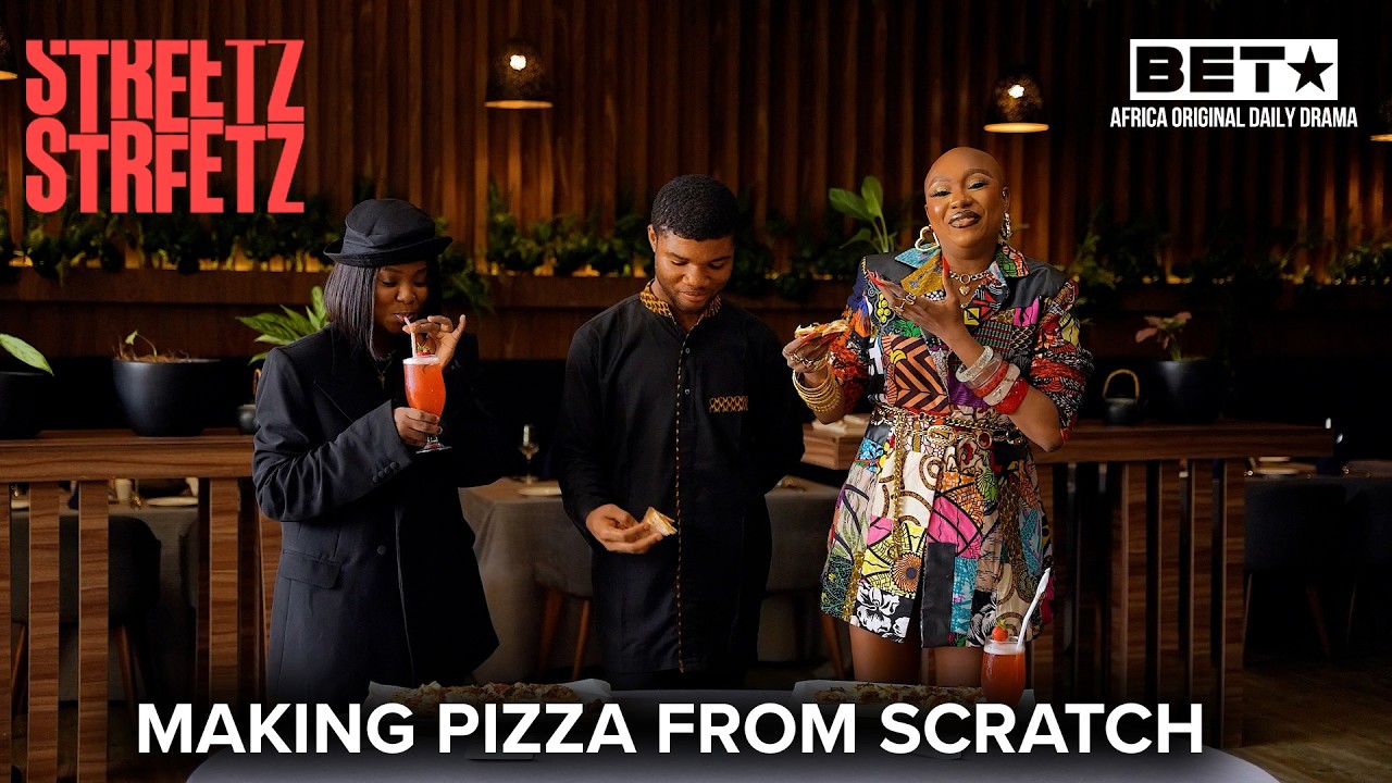 Making Pizza from Scratch | BET Street | BET Africa #BETStreetz