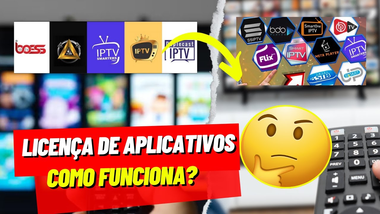 🔴 Licen&ccedil;a de Aplicativos IPTV: O Que &Eacute; e Como Funciona? Preciso Comprar?