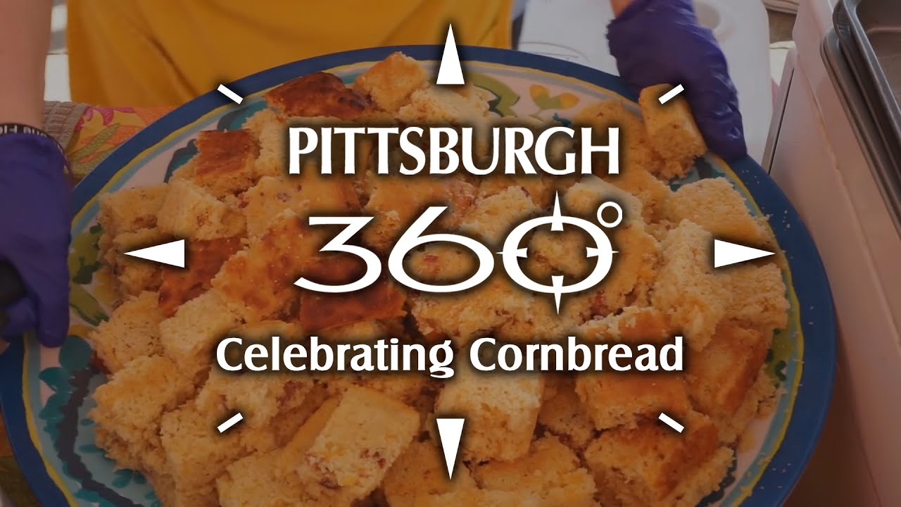 Pittsburgh 360: Celebrating Cornbread