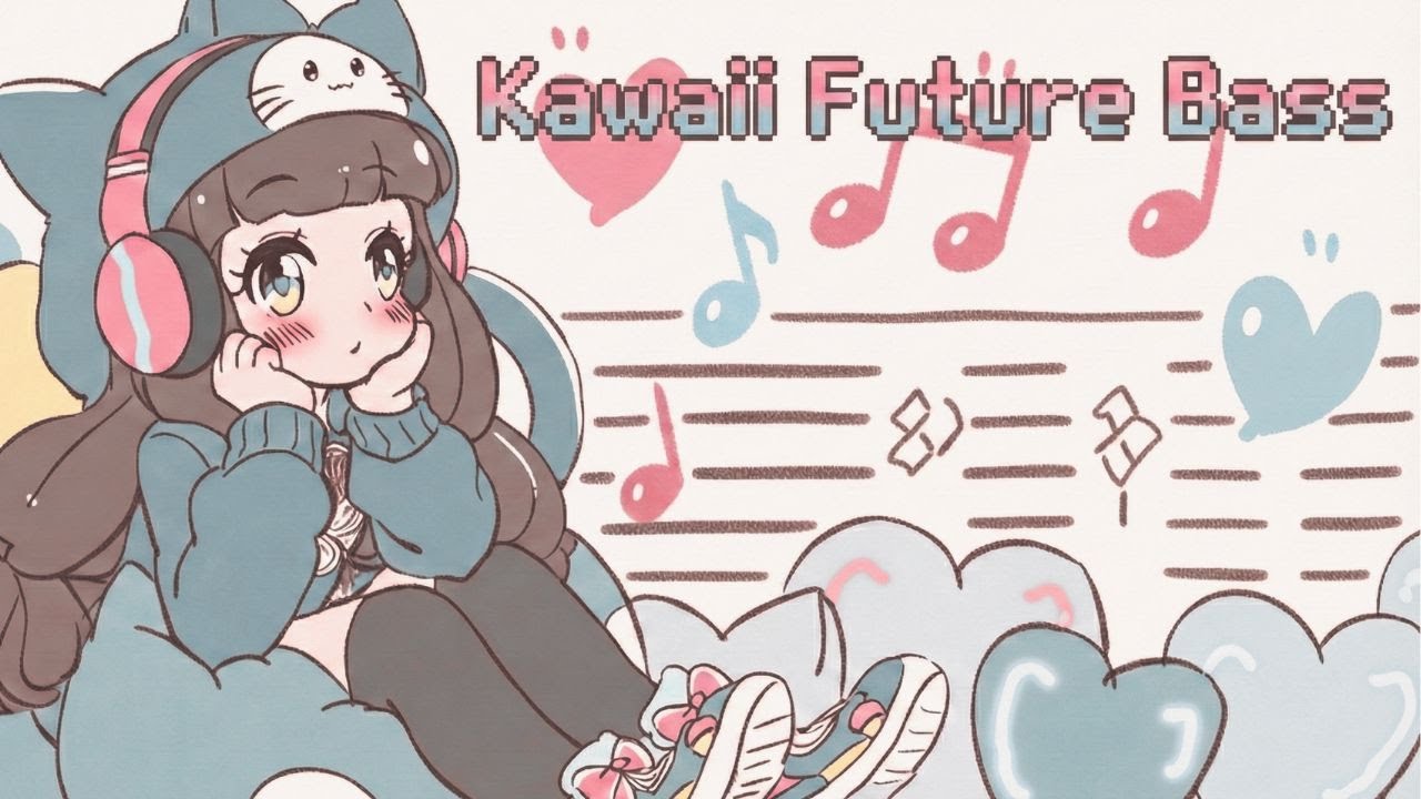 [Playlist] 気分が上がる🌟 Kawaii Future Bass 🍬 [Work/Study/Streaming BGM]