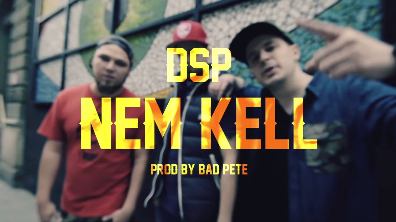 DSP - Nem Kell [Videóklip]