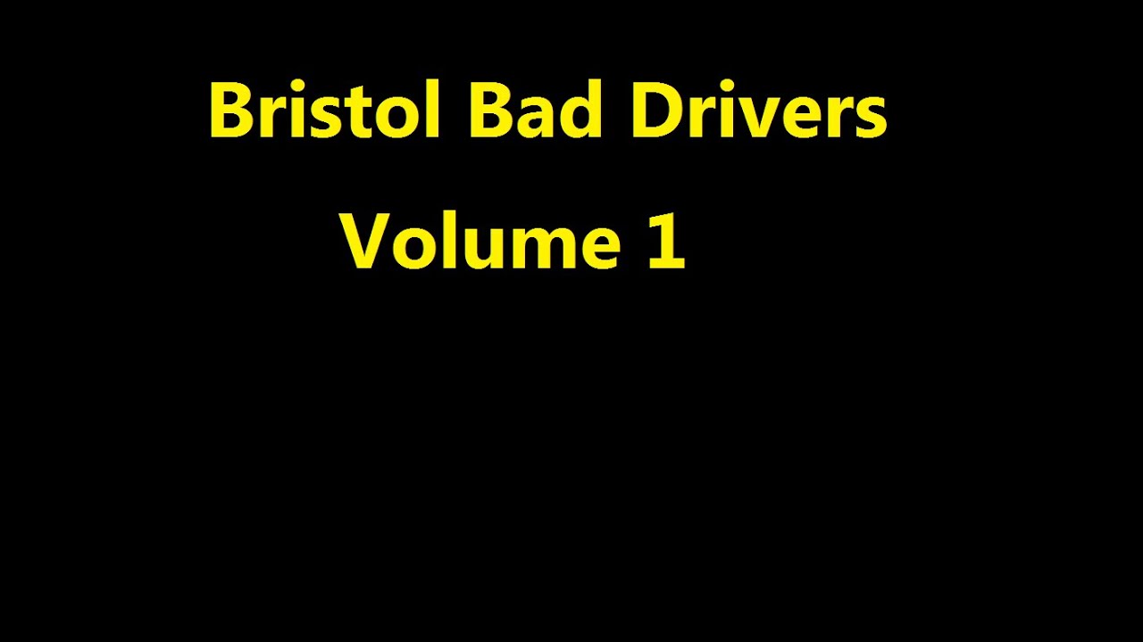 Bristol Bad Drivers Volume 1