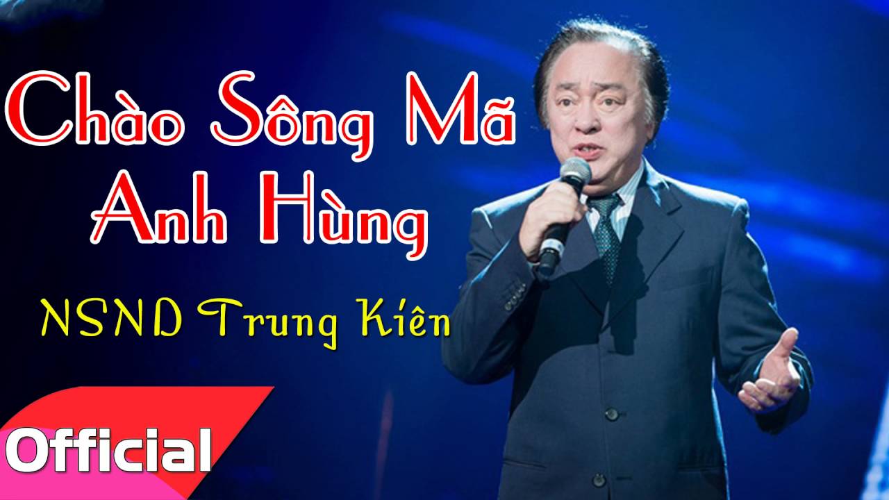 Chào Sông Mã Anh Hùng - NSND Trung Kiên [Official Audio]