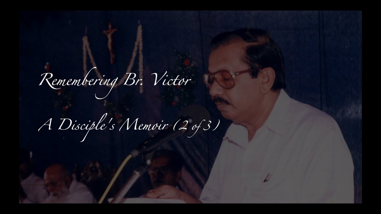Remembering Br. Victor - A Disciple's Memoir (Part 2 of 3)