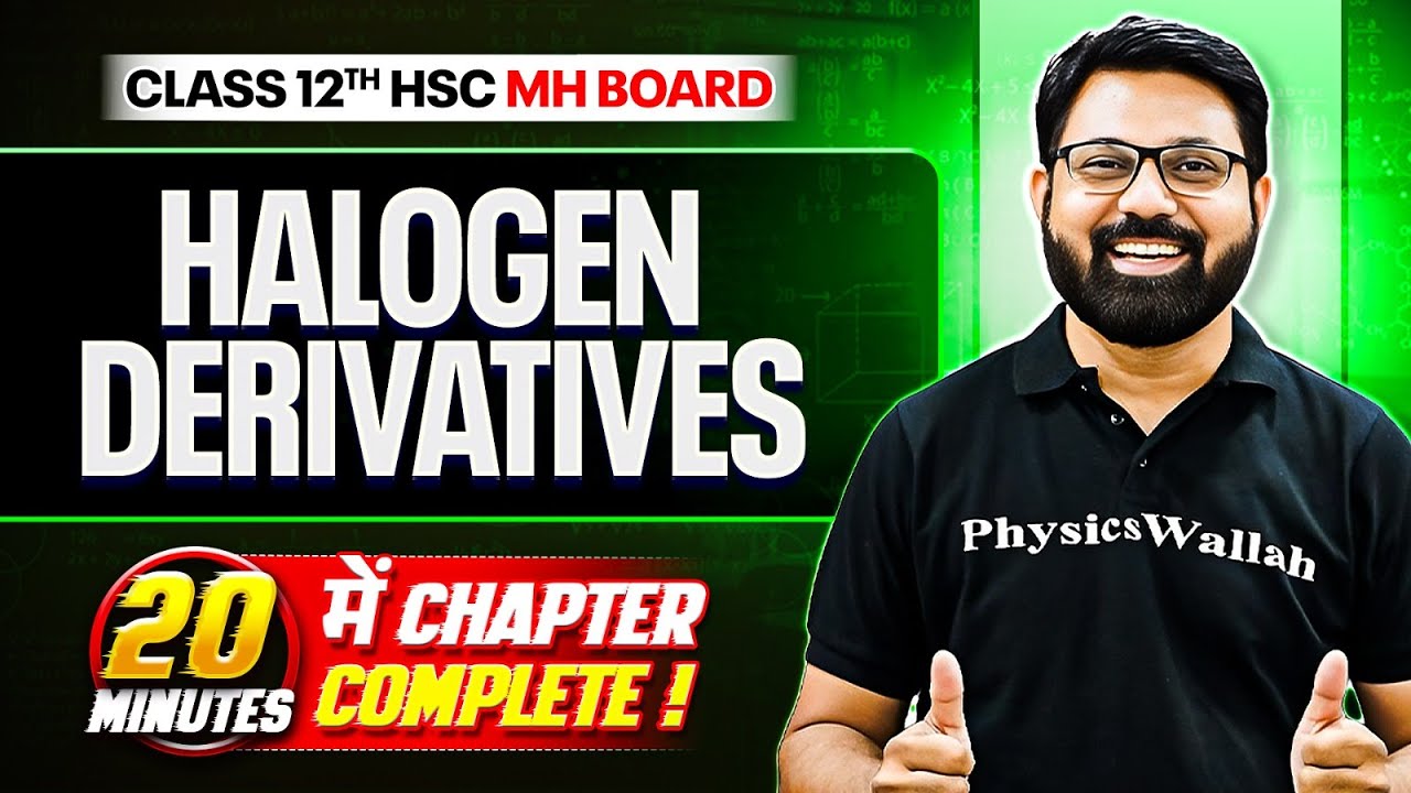 Class12 Halogen Derivatives Quick Revision in 20 Minutes | Fast, Simple & Exam-Focused | MH Board