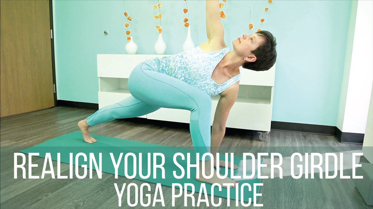 Realign your shoulder girdle yoga practice