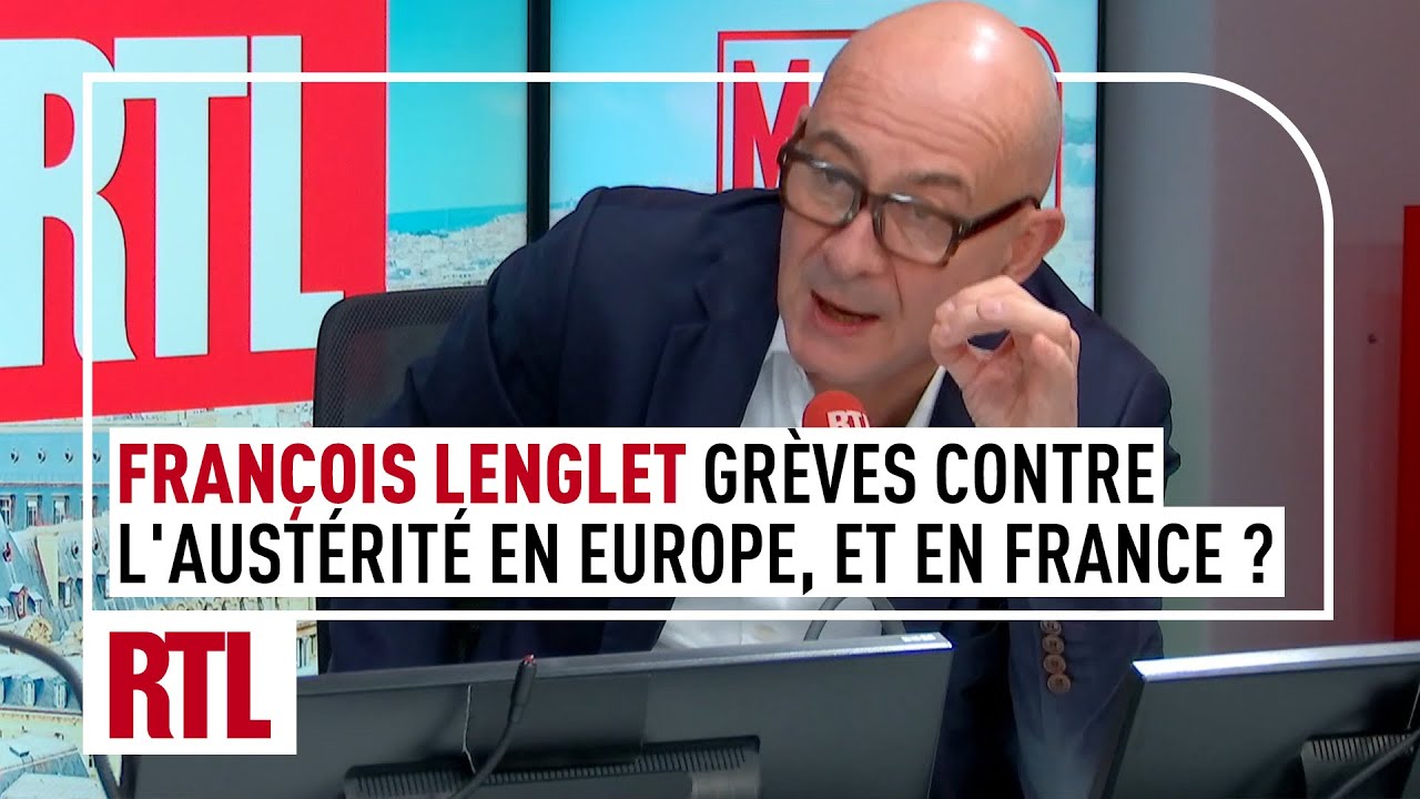 François Lenglet - Grèves contre l'austérité en Belgique, Italie et Portugal : à quand notre tour ?