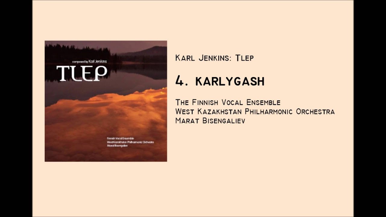 Karl Jenkins-Tlep: 4: Karlygash