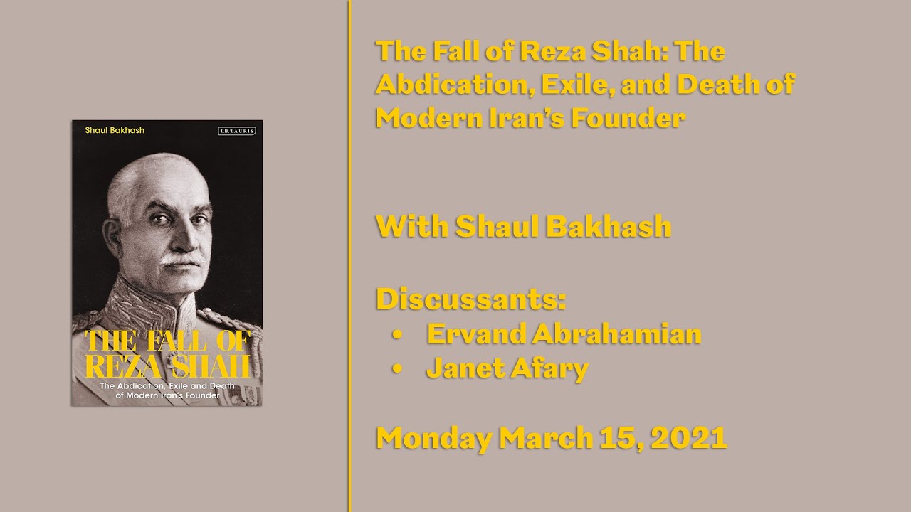 The Fall of Reza Shah: The Abdication, Exile, and Death of Modern Iran’s Founder