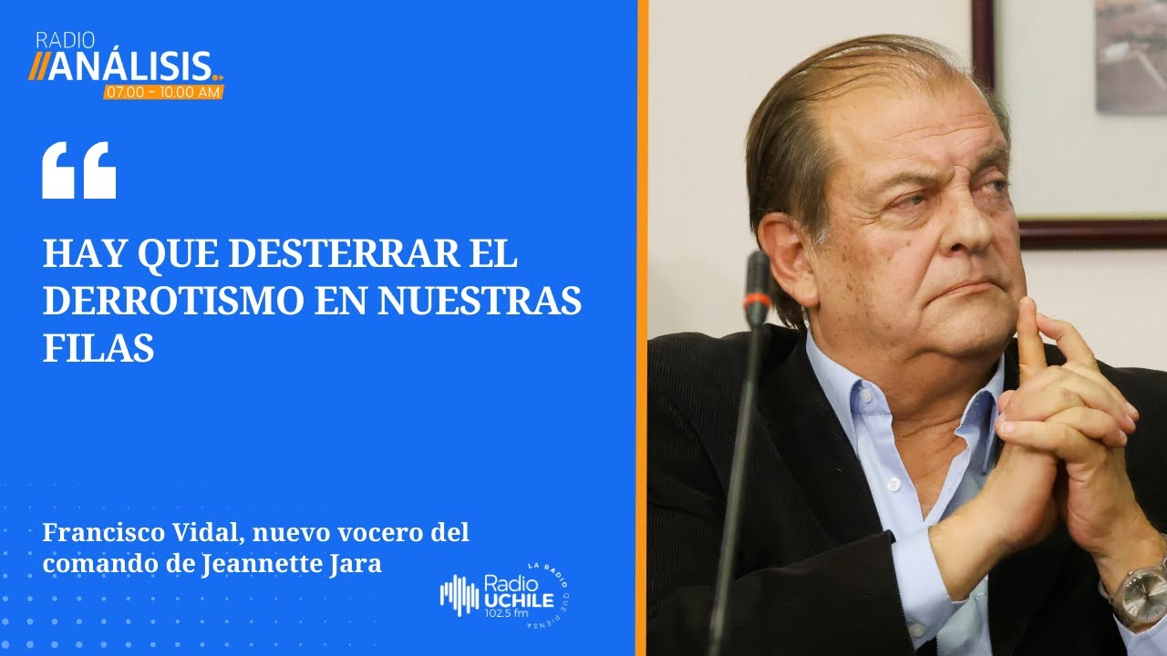 Francisco Vidal analiza la recta final de la carrera presidencial y las opciones de Jeannette Jara