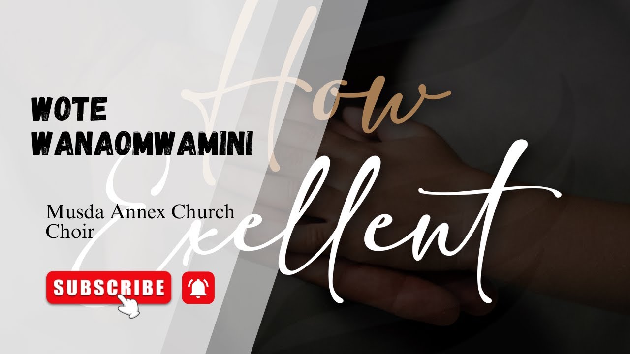 Wote Wanaomwamini by MUSDA ANNEX Church Choir
