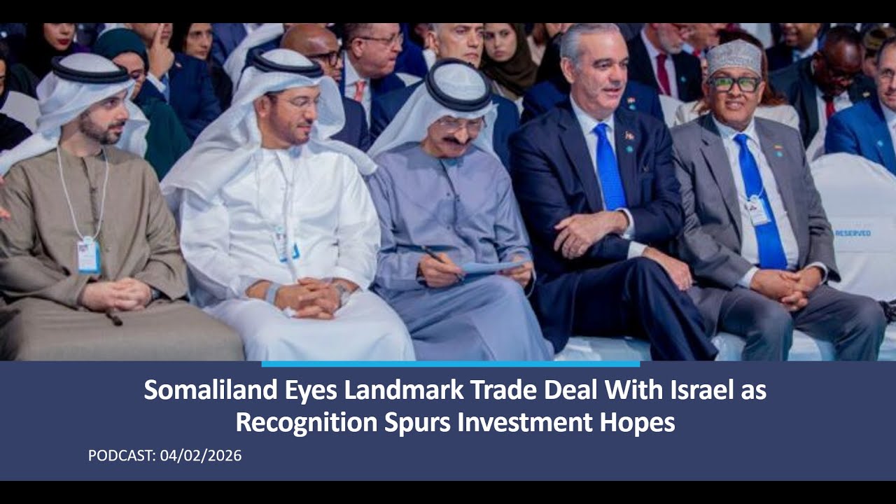 Somaliland Eyes Landmark Trade Deal With Israel as Recognition Spurs Investment Hopes