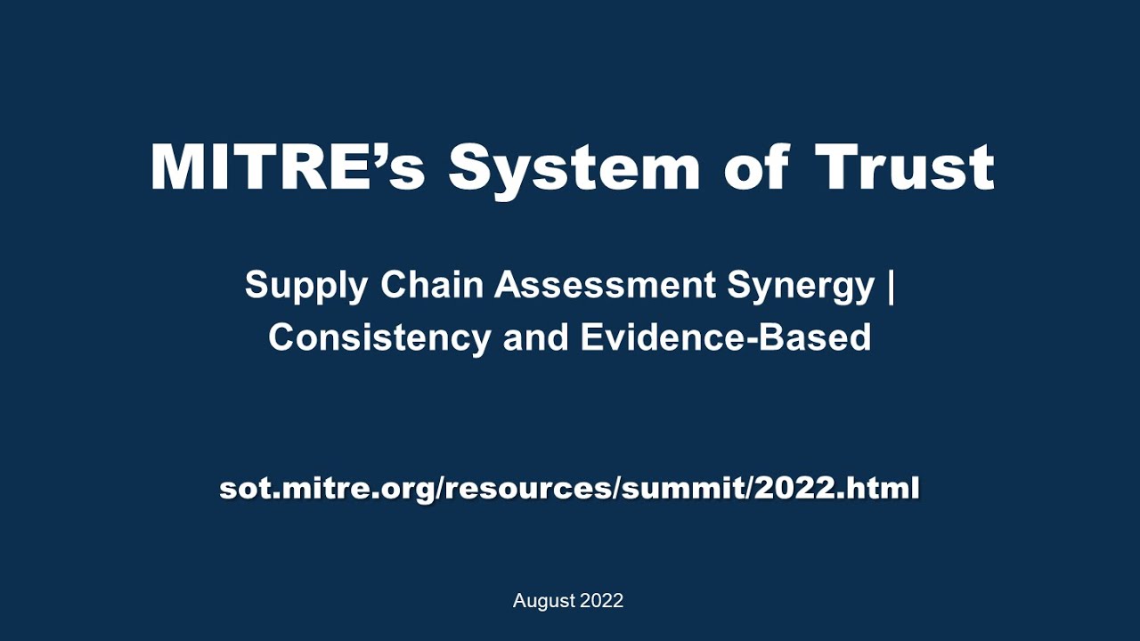 MITRE&rsquo;s System of Trust | Supply Chain Assessment Synergy | Consistency and Evidence-Based