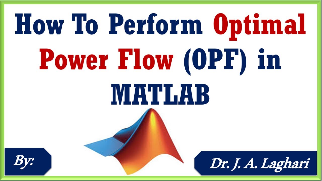 How to Perform Optimal Power Flow in MATLAB ? | Dr. J. A. Laghari