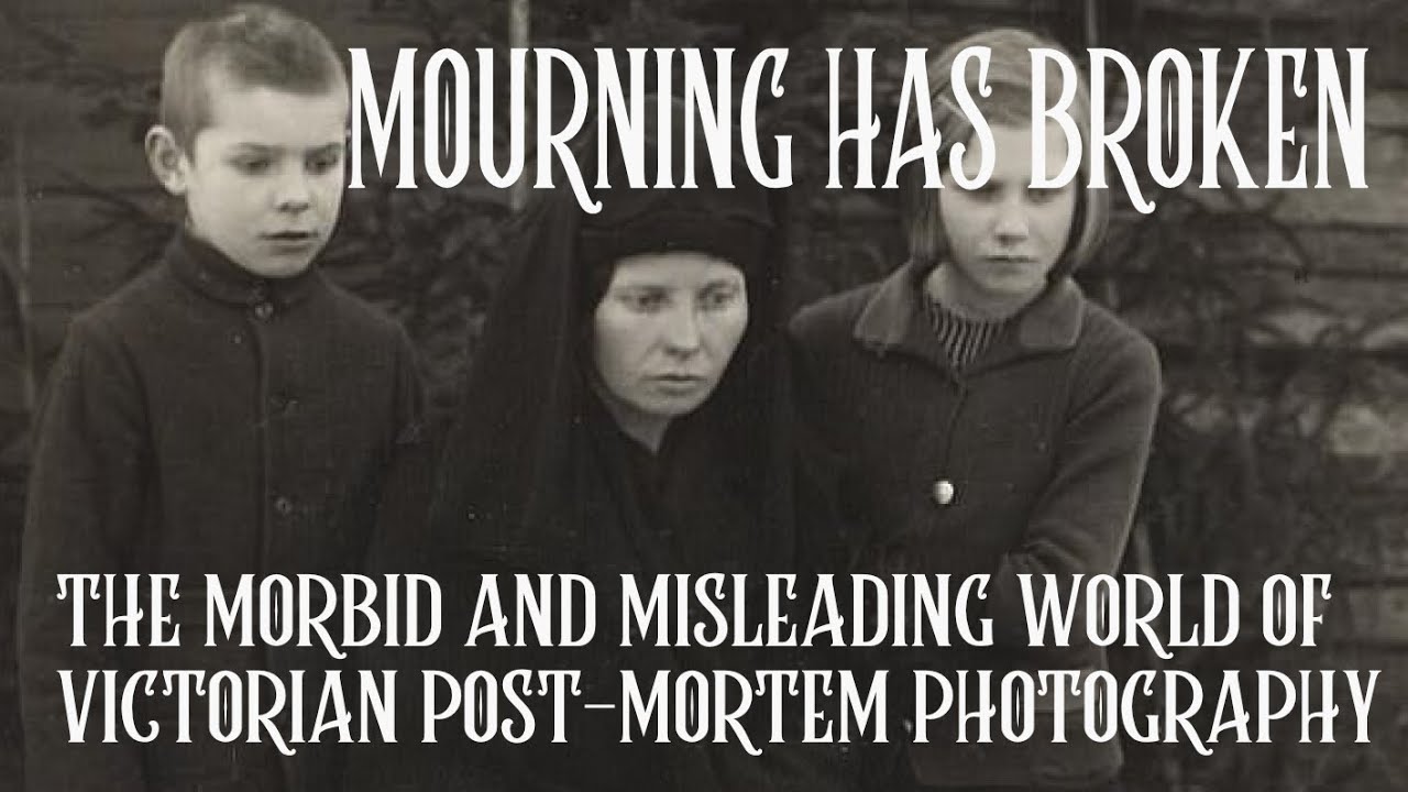 The MORBID and MISLEADING World of Victorian Post-Mortem Portraits