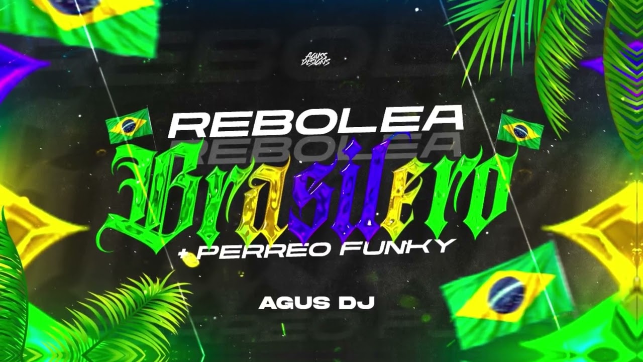 REBOLEA BRASILERO + PERREO FUNKY 🇧🇷 - AGUS DJ