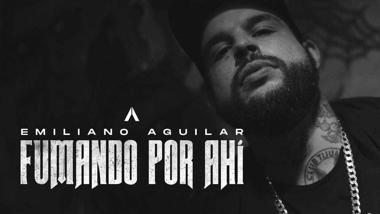 Emiliano Aguilar - Fumando Por Ahi