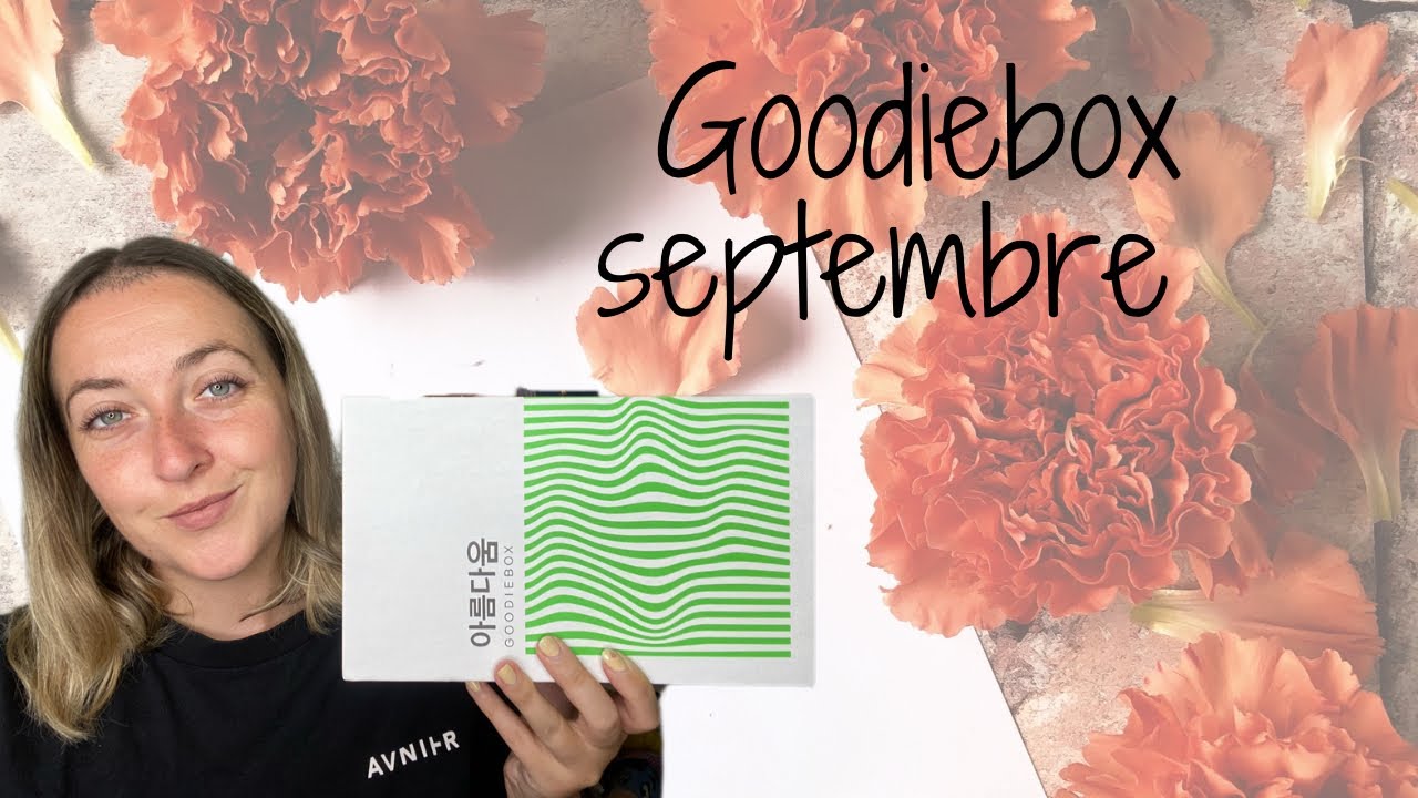 Unboxing Goodiebox septembre 📦