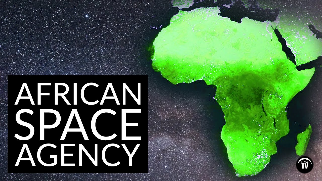 African Space Agency (AfSA) is launching in 2023