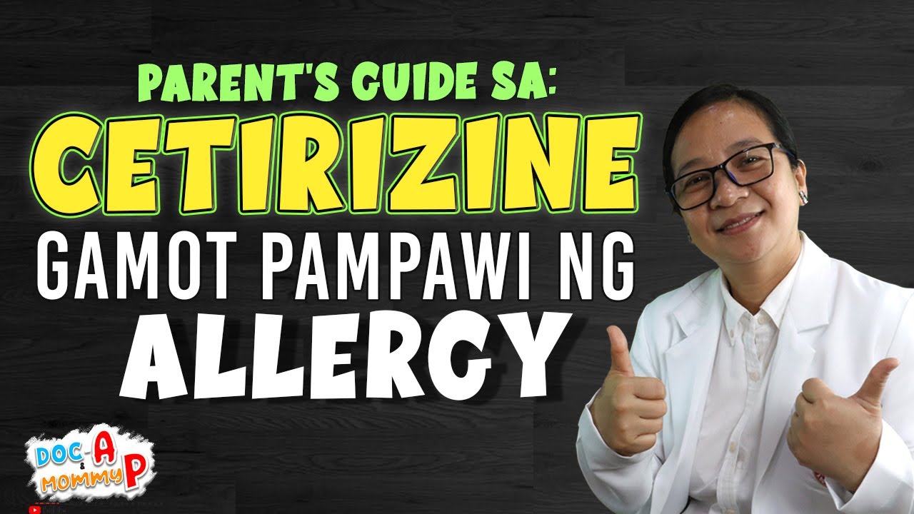 Cetirizine - Gamot PAMPAWI ng ALLERGY sa bata || Doc A Pediatrician