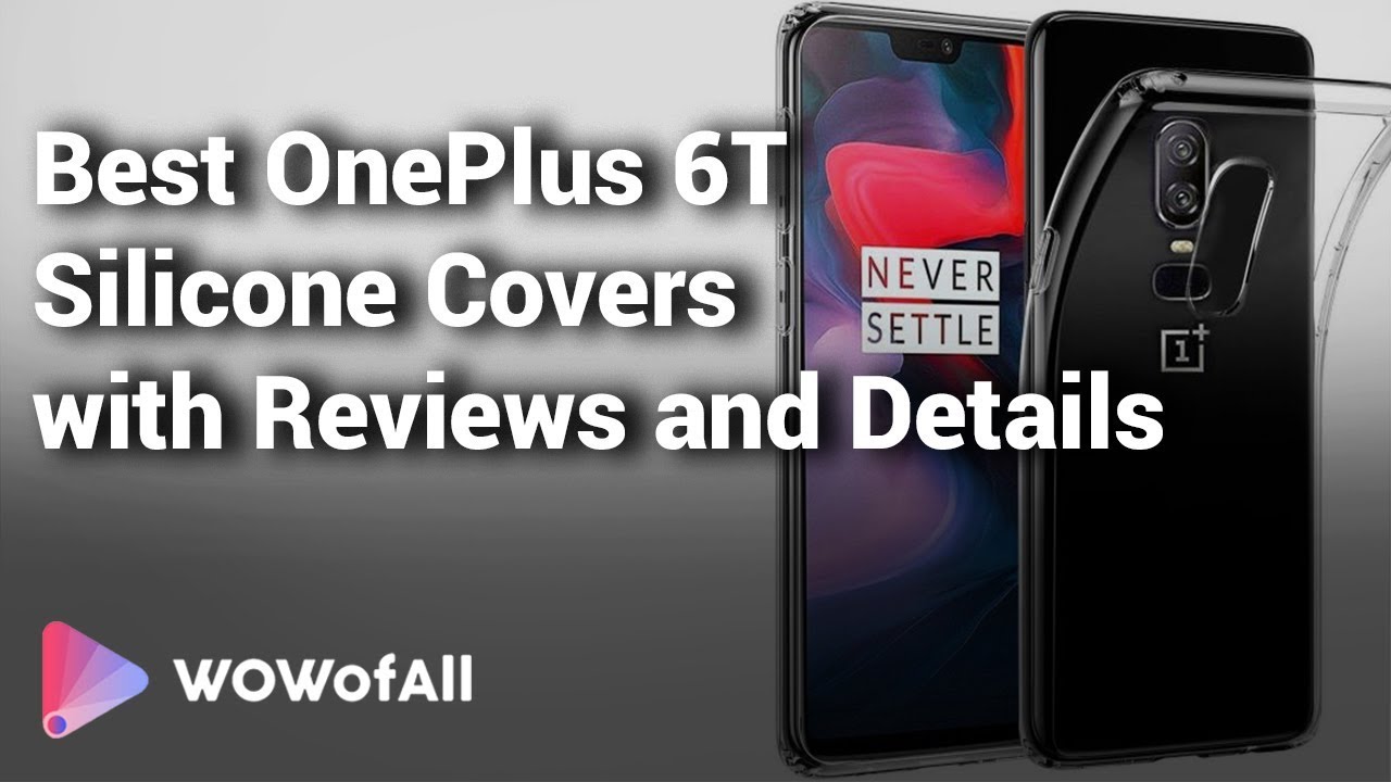 Best OnePlus 6T Silicone Covers with Reviews and Details - Which is the Best?