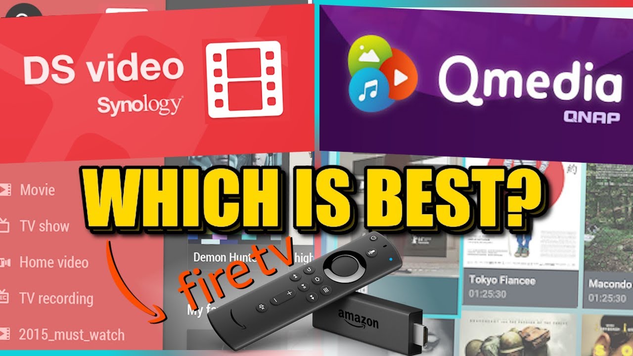 Synology DS Video vs QNAP QMedia on Amazon Fire TV - Which One is Better?