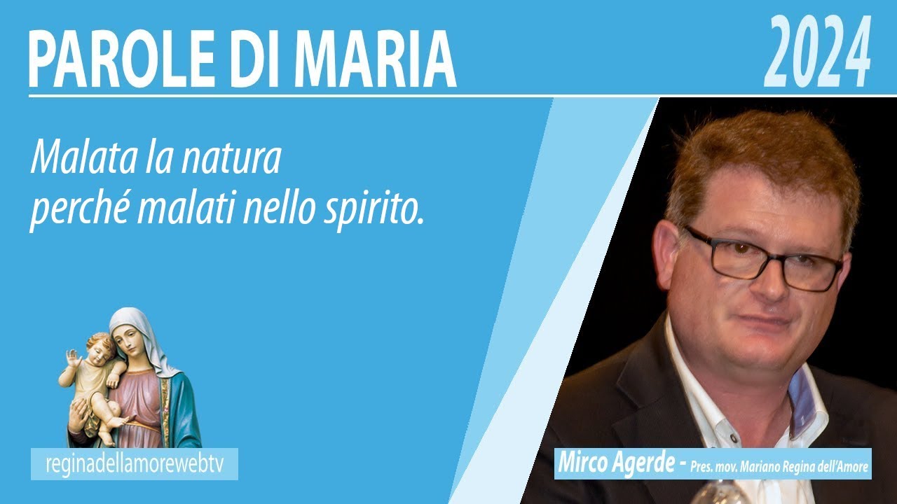 Malata la natura perché malati nello spirito.