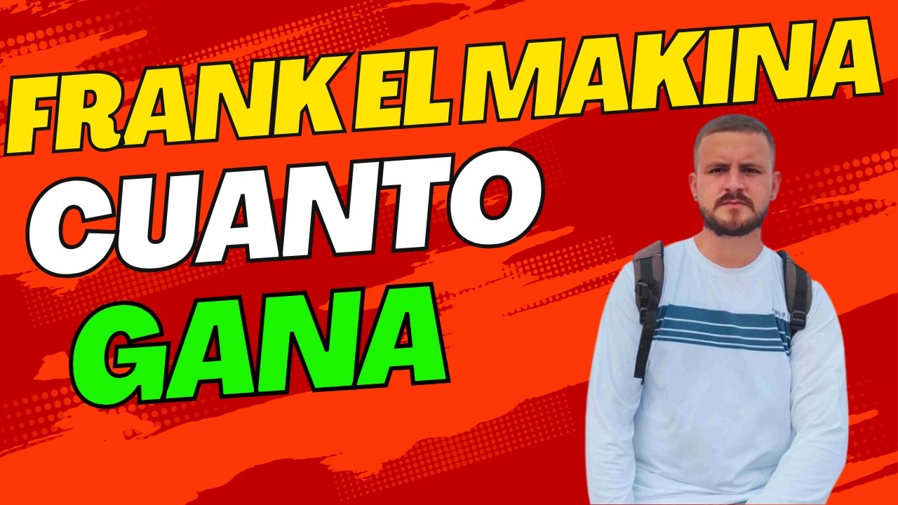 🤑 FRANK EL MAKINA CUANTO GANA EN YOUTUBE 2025 🤑
