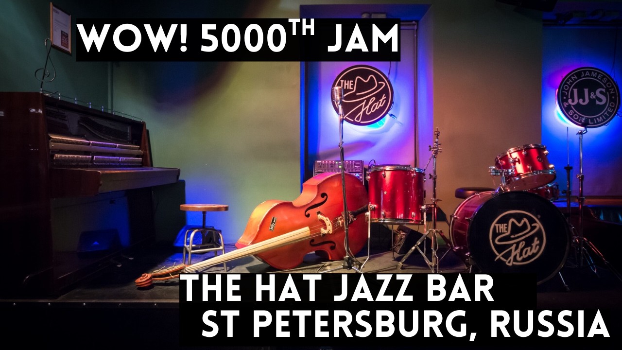 Wow! 5000th Jam at The Hat Jazz Bar in St Petersburg, Russia! LIVE