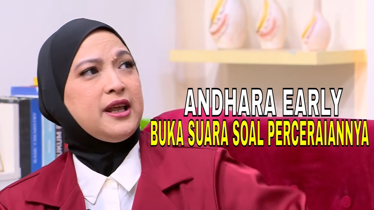 Eksklusif! Klarifikasi ANDHARA EARLY Tentang Perceraiannya  | FYP (06/01/26) Part 1