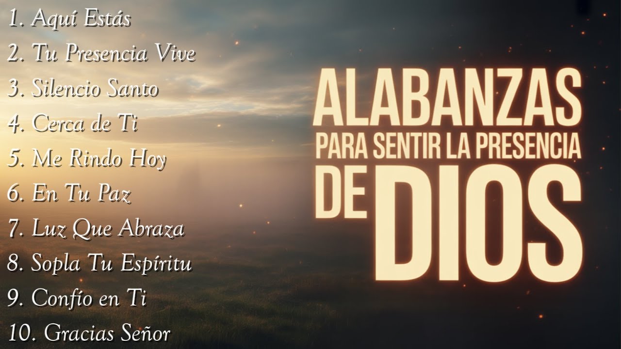 Alabanzas Para Sentir la Presencia de Dios | Música Cristiana de Adoración Profunda