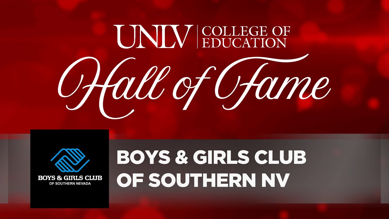 Induction of the Boys & Girls Clubs of Southern Nevada into the College of Education Hall of Fame