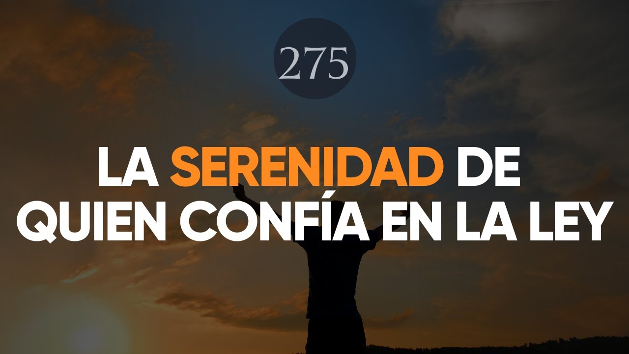 LA SERENIDAD DE QUIEN CONFÍA EN LA LEY
