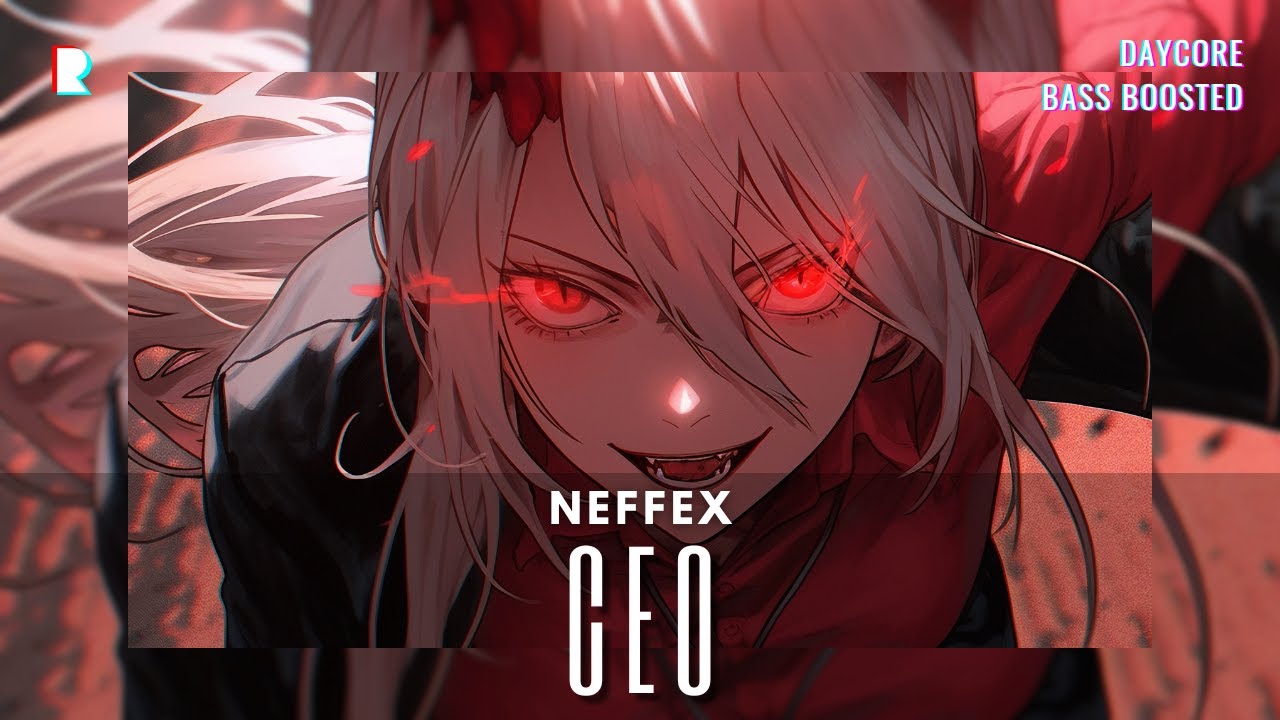 Daycore x Bass Boosted // NEFFEX - CEO