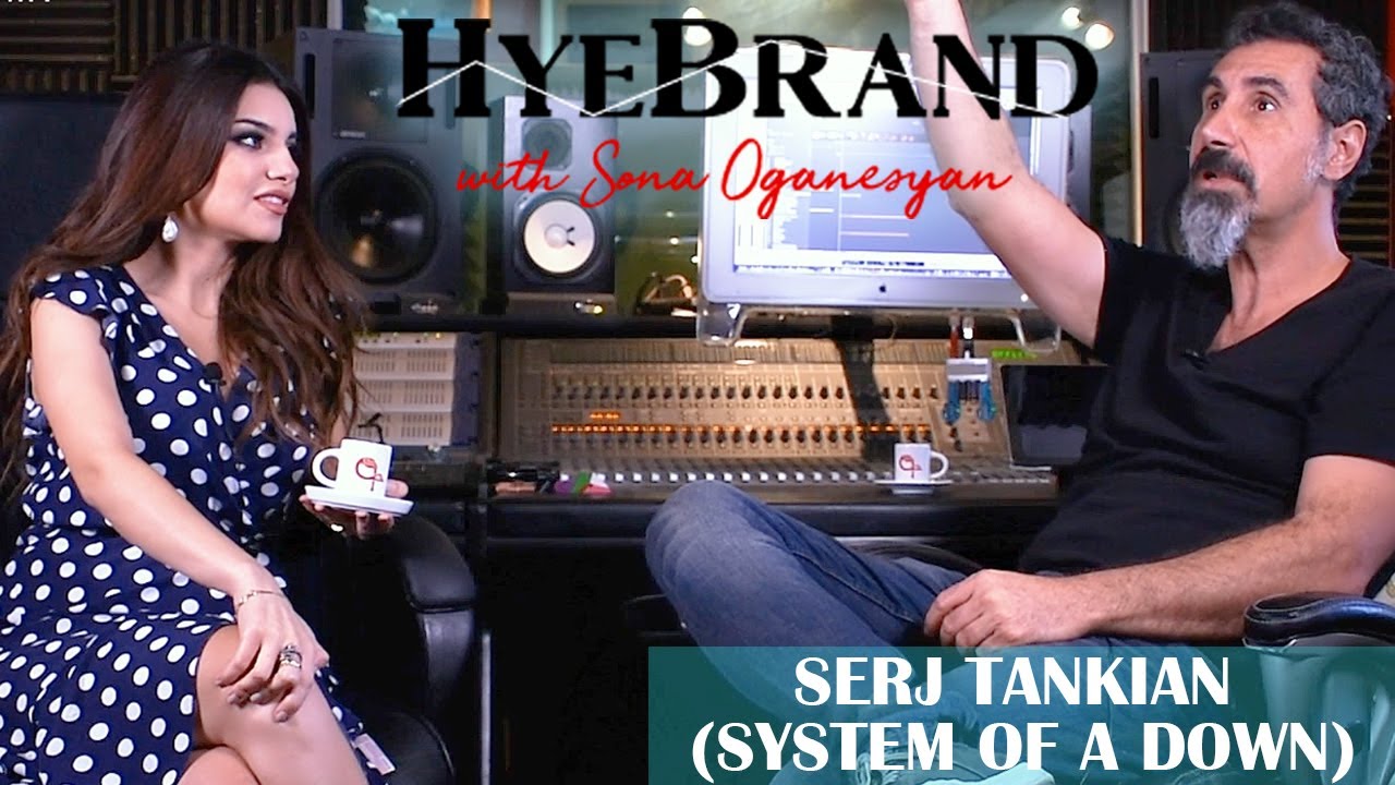 HyeBrand with Sona Oganesyan - Serj Tankian of System of a Down