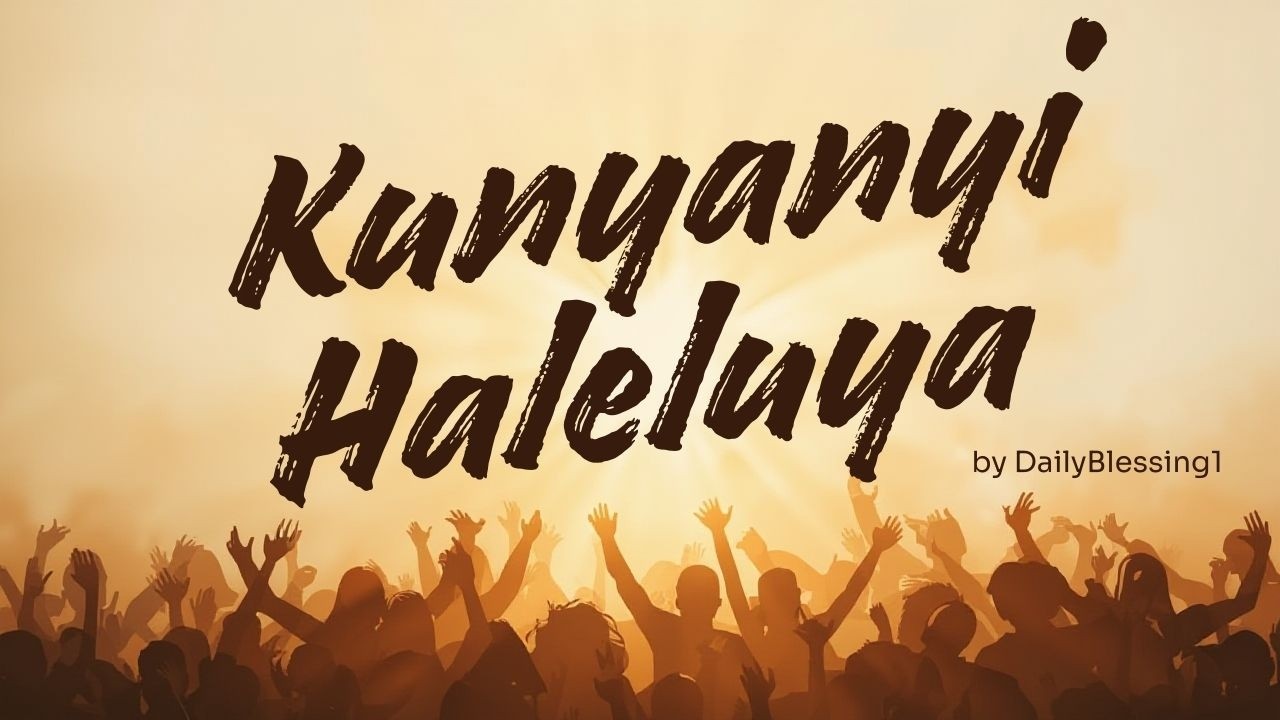 Kunyanyi Haleluya II by DailyBlessing1