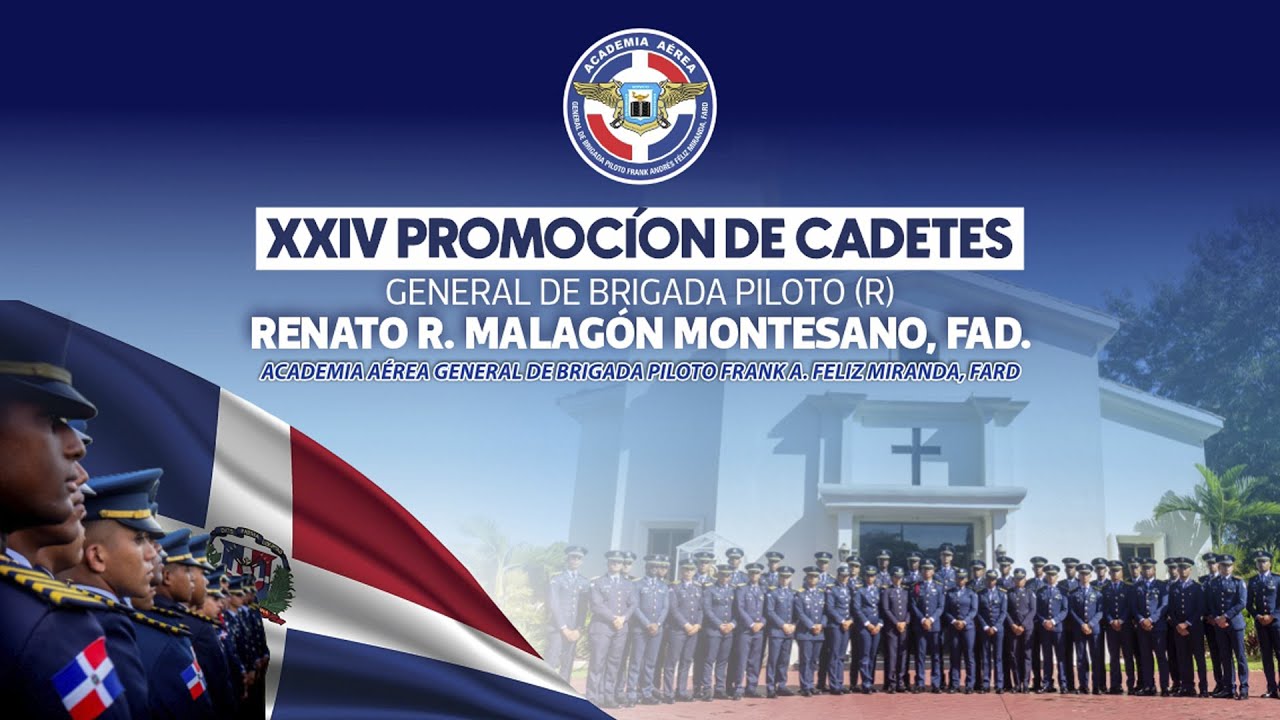 XXIV Promoción de Cadetes, Gral. De Brig. Pil. ®, Renato R. Malagón Montesano, FAD.