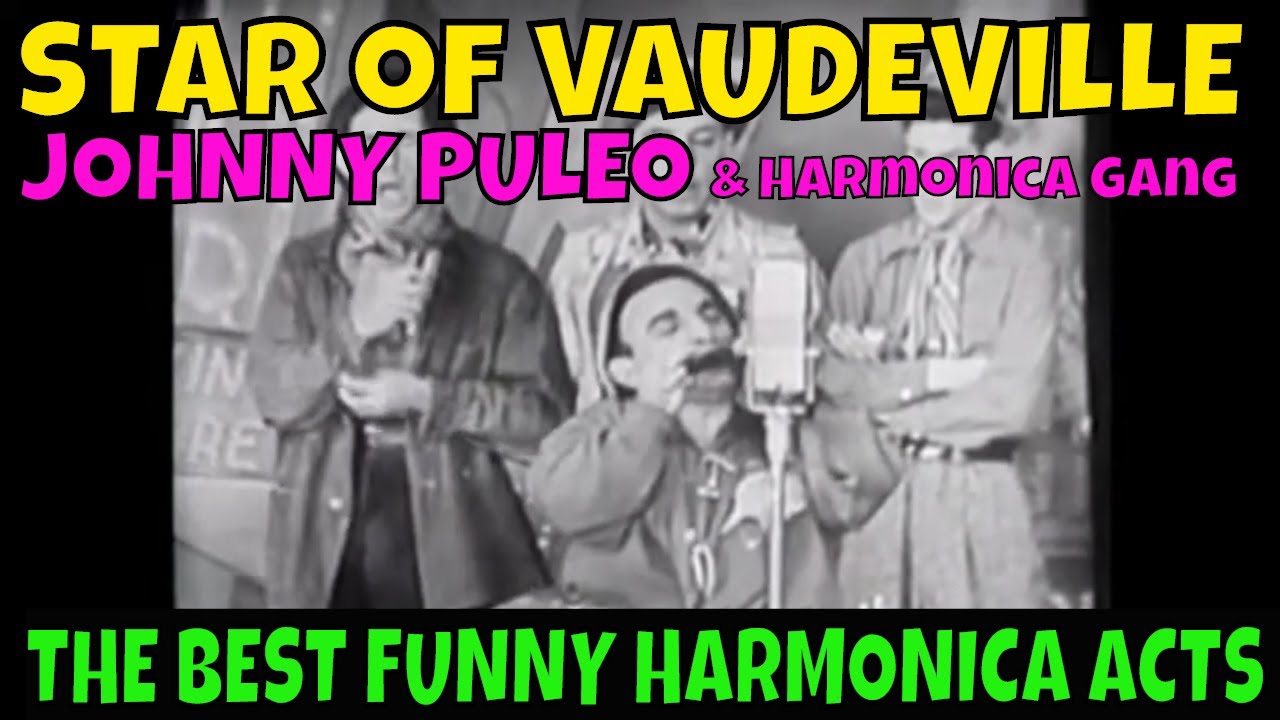 STAR of VAUDEVILLE ep 1 JOHNNY PULEO &  funny Harmonica music Gang