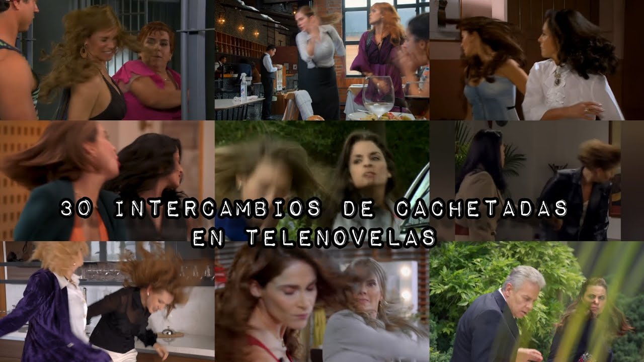 30 Intercambios de Cachetadas en Telenovelas