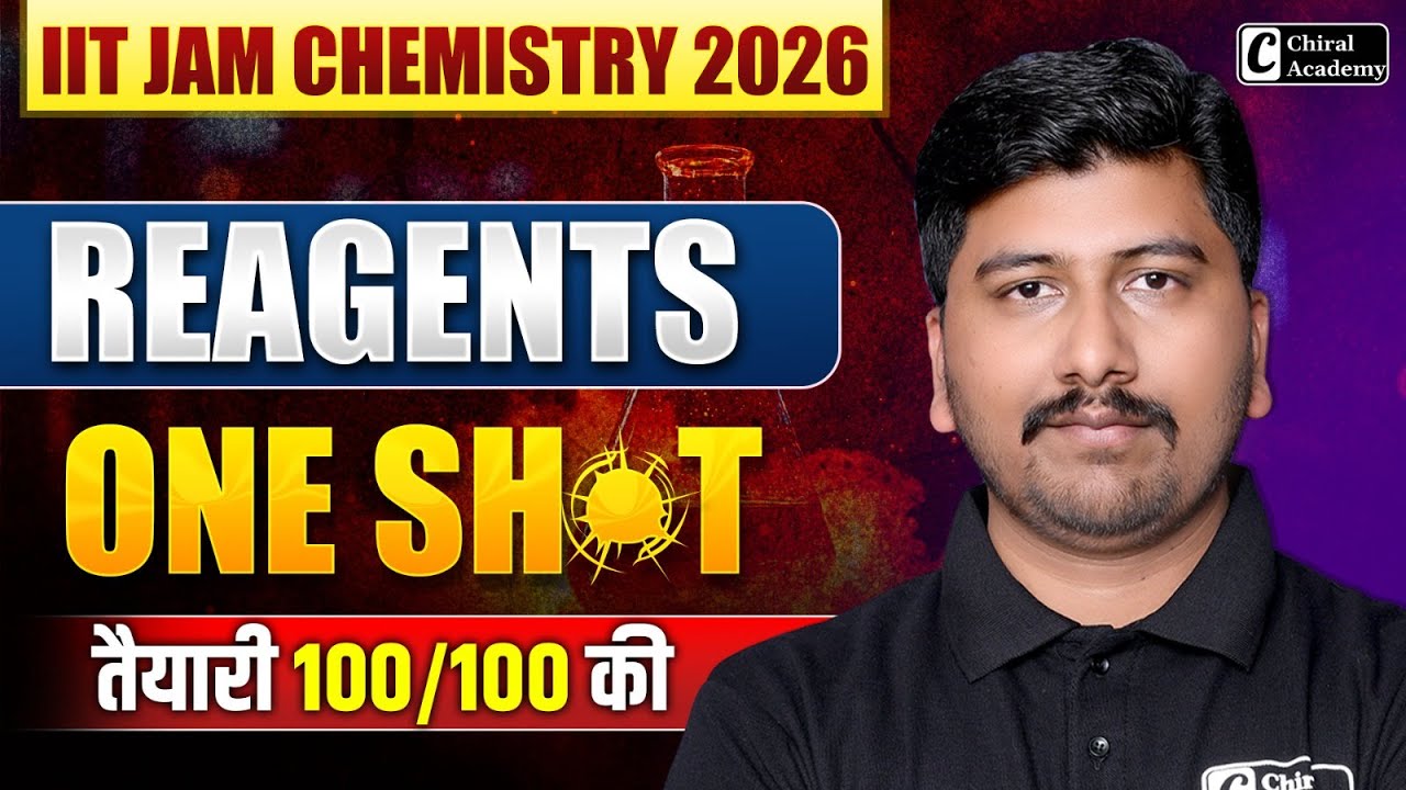 IIT JAM Chemistry 2026 | One Shot Reagents | Chiral Academy
