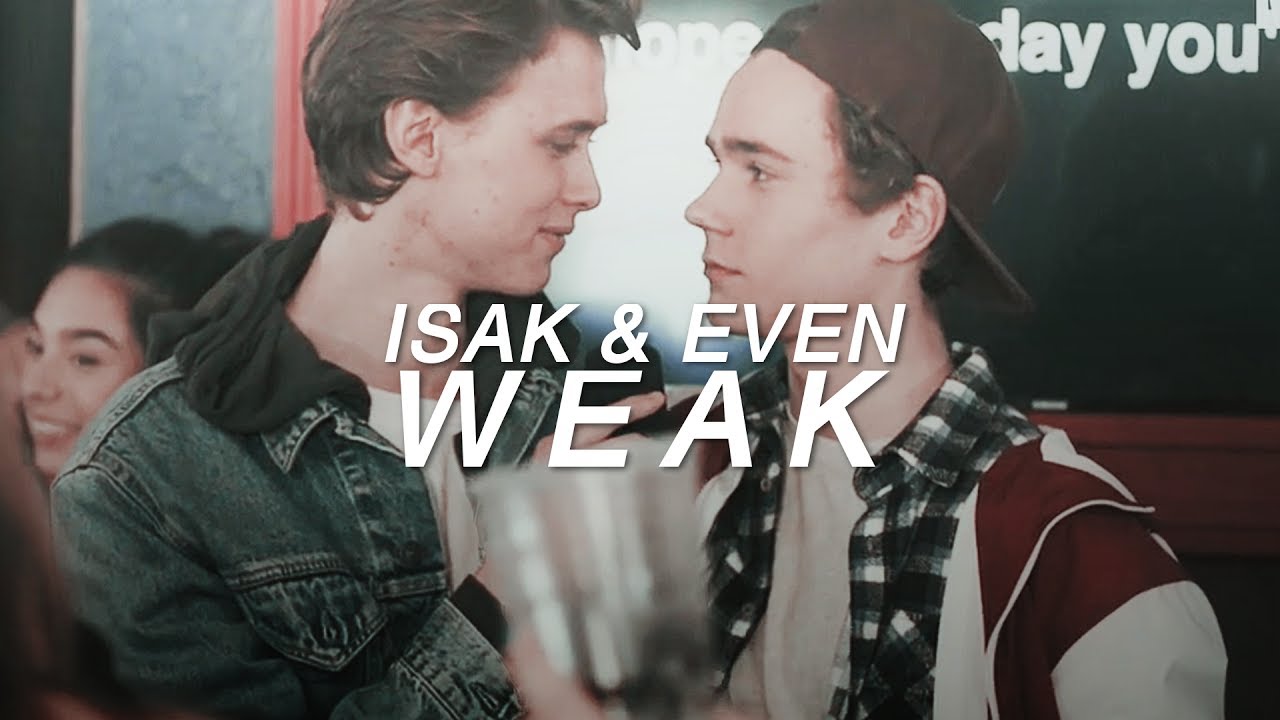 isak & even | weak