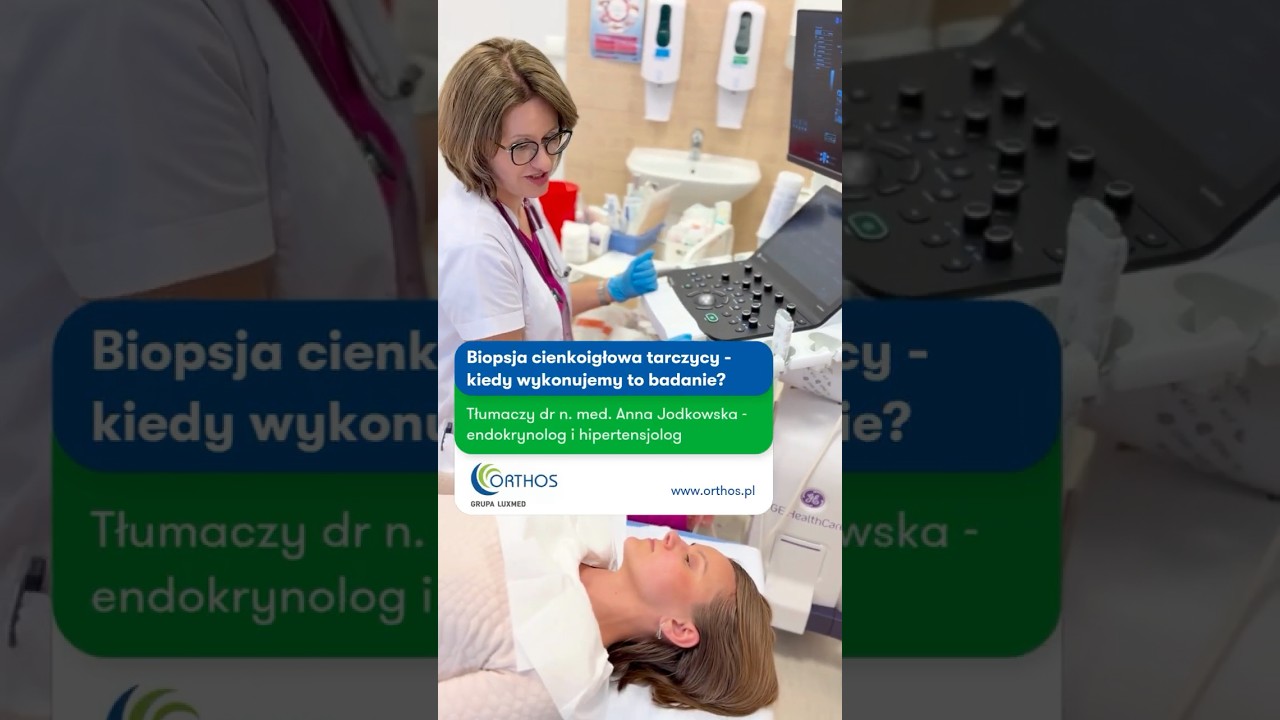 Kiedy wykonujemy biopsję cienkoigłową tarczycy? - odpowiada dr Anna Jodkowska