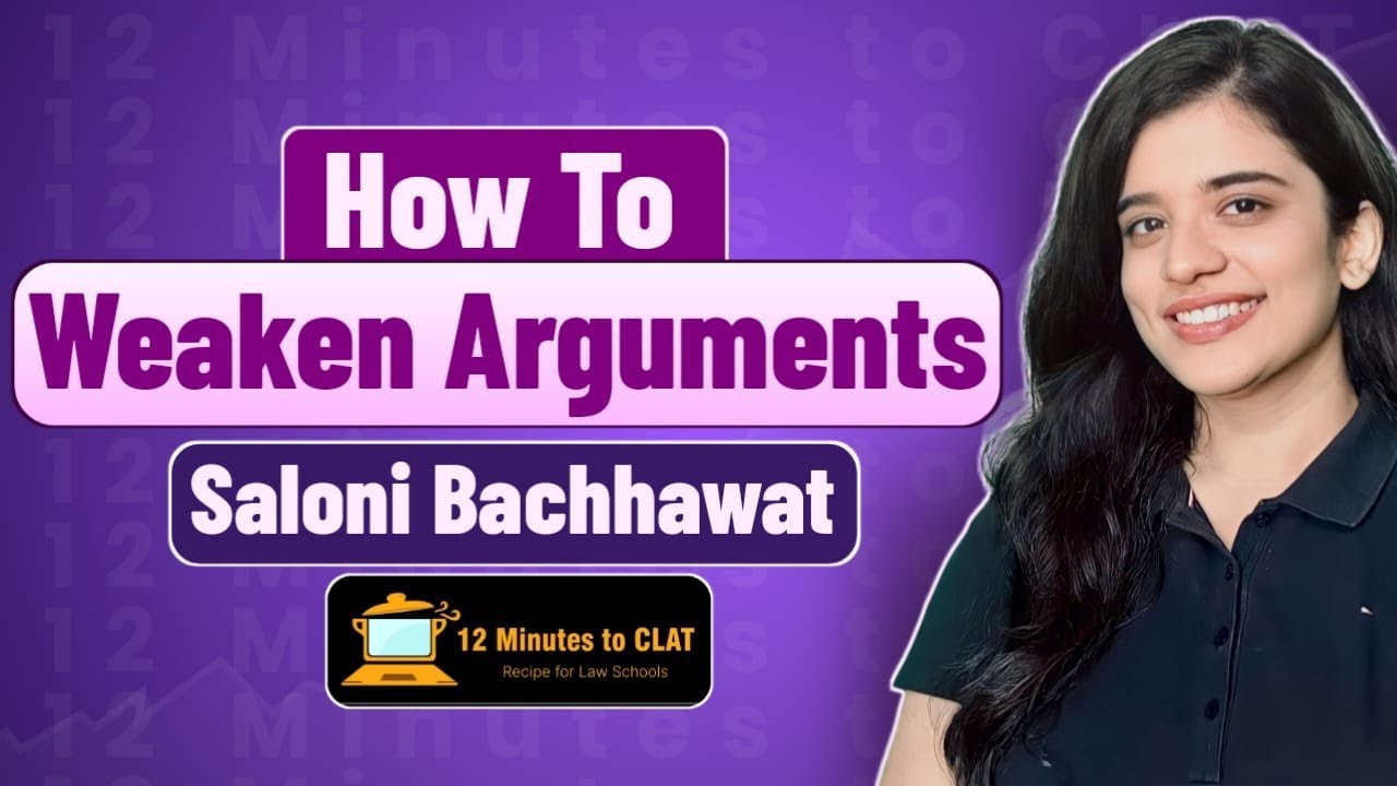How to Weaken Arguments I Critical Reasoning I English Language I Saloni Bachhawat