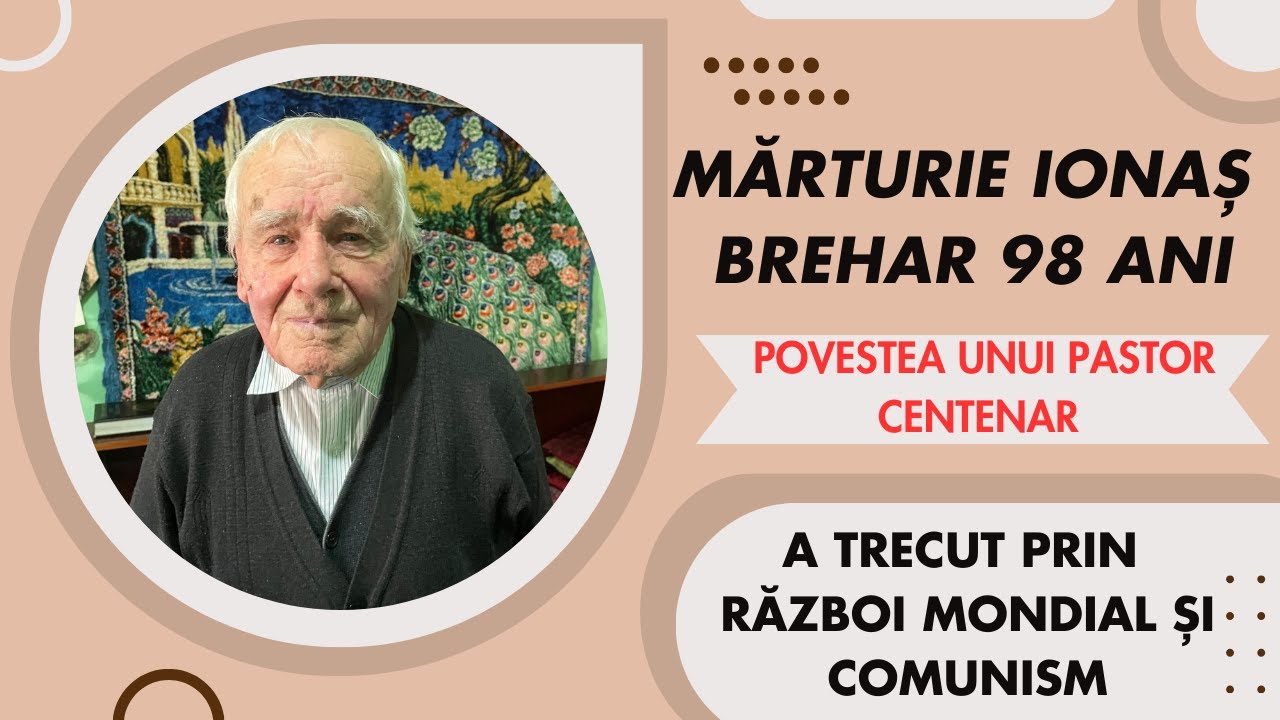 Mărturie Ionaș Brehar 98 ani. Povestea unui pastor care a trecut prin război mondial și comunism!