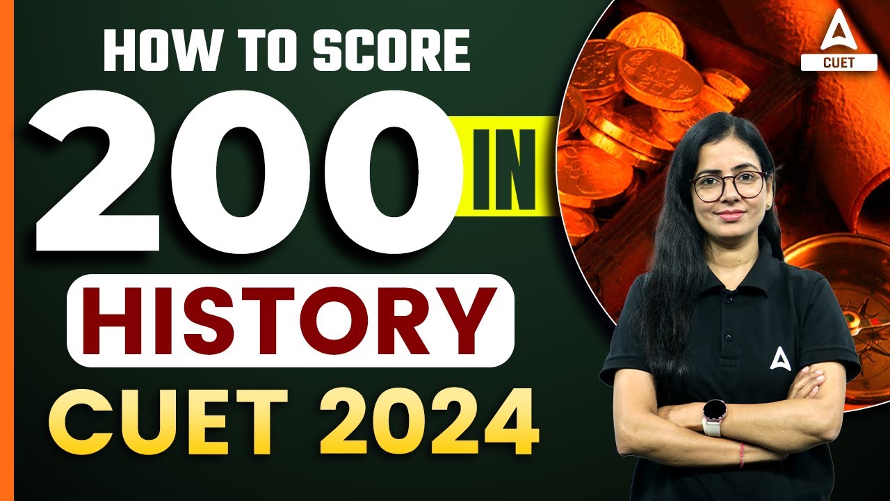 How to Score 200/200 in CUET 2024 History Domain?