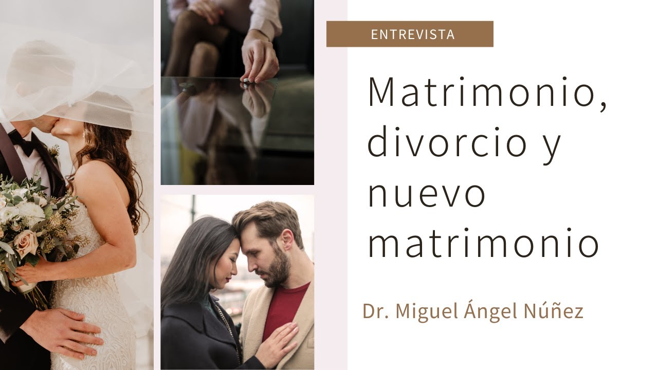 Matrionio, divorcio y nuevo matrimonio | Entrevista