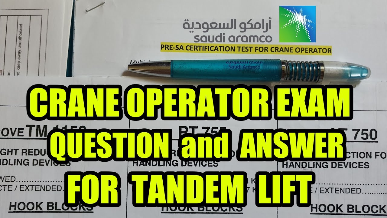 CRANE OPERATOR EXAM FOR TANDEM LIFT | SAUDI ARAMCO STANDARD