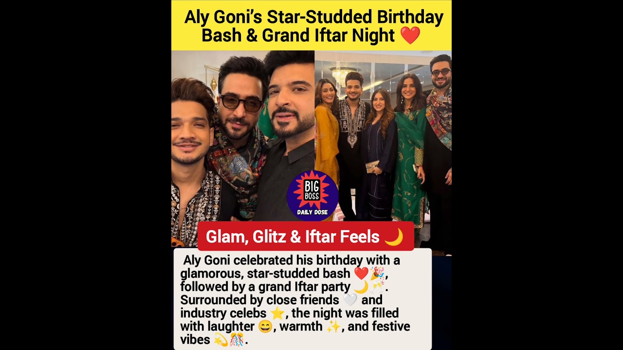 Aly Goni&rsquo;s Star-Studded Birthday Bash & Grand Iftar Night ❤️ #alygoni #jasminbhasin #munawarfaruqui